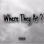 Where They At? (feat. FleeCe) [Explicit]