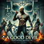 A GOOD DEVIL (Explicit)