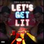 Let's Get Lit (Explicit)