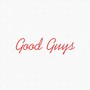 Good Guys (feat. Mickey Zobel) [Explicit]