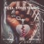 Feel Something (feat. Supe Dupe) [Explicit]