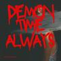 DEMON TIME ALWAYS (Explicit)