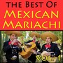 The Best Of Mexican Mariachi, Vol. 1