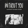 Without you