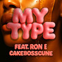 My Type (feat. Ron E) [Explicit]