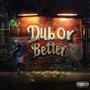 Dub or Better (Explicit)