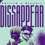 Dissappear (feat. Slvy3rr) [Explicit]