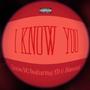 I know you (feat. YessDanii & Diamond) [Explicit]