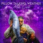 Pillow Talking Weather