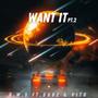 Want It Pt2 (Explicit)