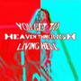 YOU GET TO HEAVEN THROUGH LIVING HELL. (Explicit)