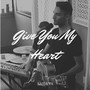 Give You My Heart