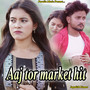 Aaj tor market hit
