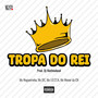 Tropa do Rei (Explicit)