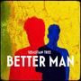 Better Man