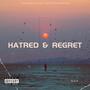 Hatred & Regret (Explicit)