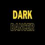 Dark Dancer