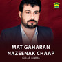 Mat Gaharan Nazeenak Chaap