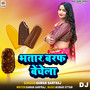 Bhatar Baraf Bechela DJ