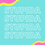 Stupida (feat. VIPERA) [Explicit]