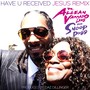 Have U Received (Jesus Remix) [feat. Snoop Dogg] - Single