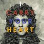 I Carry Your Heart