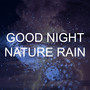 Good Night Nature Rain (Epic Nature Sounds)