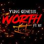 Worth It (feat. RT Real Truth) [Explicit]