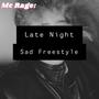 Late Night Sad Freestyle (Explicit)