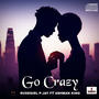 Rudegirl P-Jay & Ashman King - Go Crazy