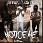 Notice me (feat. Luhwoody) [Explicit]