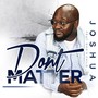 Don't Matter (feat. God's Child)