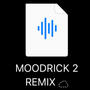 MOODRICK 2 (Remix) [Explicit]