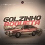 GOLZINHO BOQUETA (Explicit)