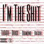 I'm The **** (Explicit)