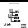 Live Life Learn Lesson (Explicit)