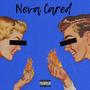 Neva Cared (Explicit)