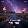 La Calle Del Mal Trip (Explicit)