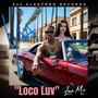 Loco Luv (Explicit)