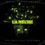 LA MECHE (EDIT) [Explicit]