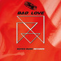 Bad Love