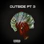 Outside Pt. 3 (feat. M3rcry, Jah2fed & whojered) [Explicit]