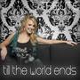 Till The World Ends (Britney Spears Tribute)