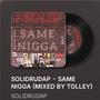 (SAME NIGGA) [Explicit]