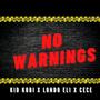 No Warnings (feat. Londo Eli & Cece)