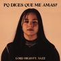 Pq Dices Que Me Amas? (feat. Yazz Musica)