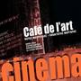 Cafe De L Art V Cinema