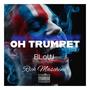 Oh Trumpet Blow (Explicit)