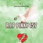 R.I.P PINKY 157 (Explicit)