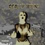 Really Wilin' (Explicit)